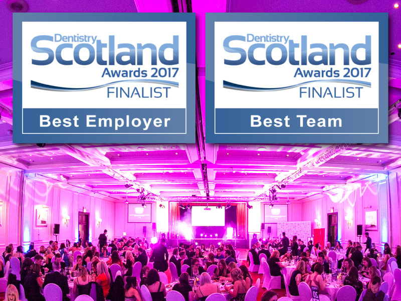 We are finalists in Dentistry Scotland Awards 2017 and Dentistry UK Awards 2017